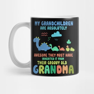 My Grandchildren Are Awesome From Groovy Grandma Dinosaur Mug